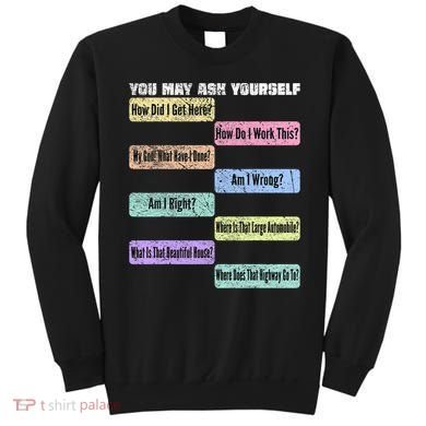 You May Ask Yourself Classic 80S Pop Music Sweatshirt