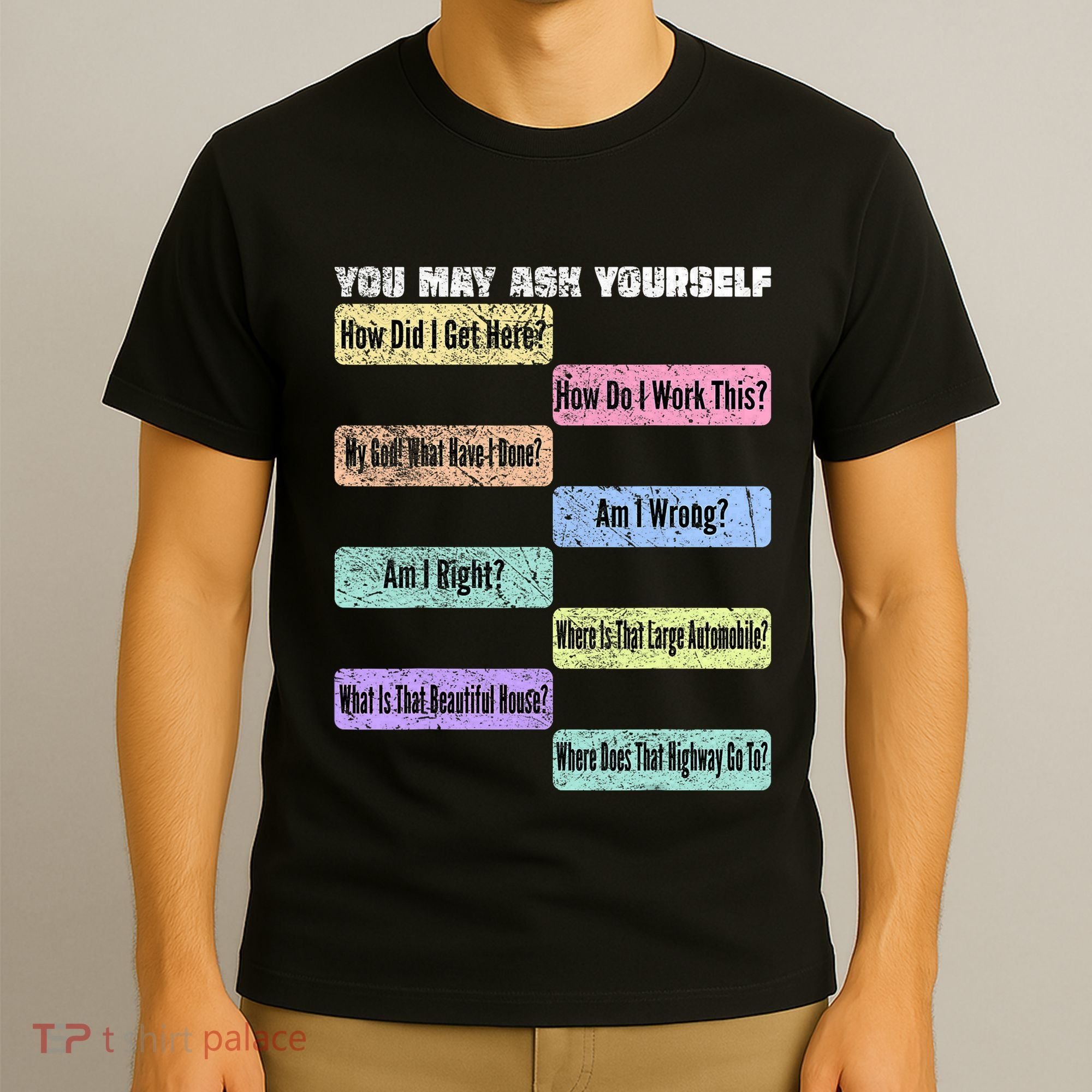 You May Ask Yourself Classic 80S Pop Music T-Shirt