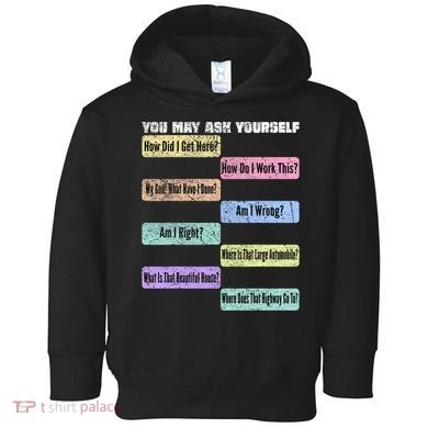 You May Ask Yourself Classic 80S Pop Music Toddler Hoodie