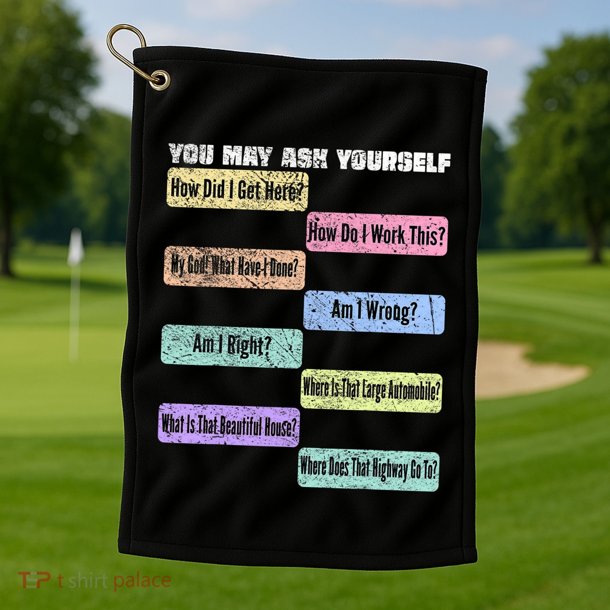 You May Ask Yourself Classic 80S Pop Music Golf Towel