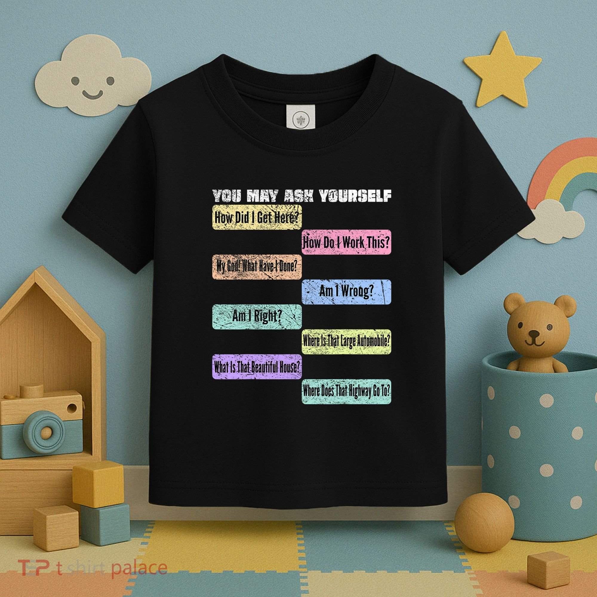 You May Ask Yourself Classic 80S Pop Music Toddler T-Shirt