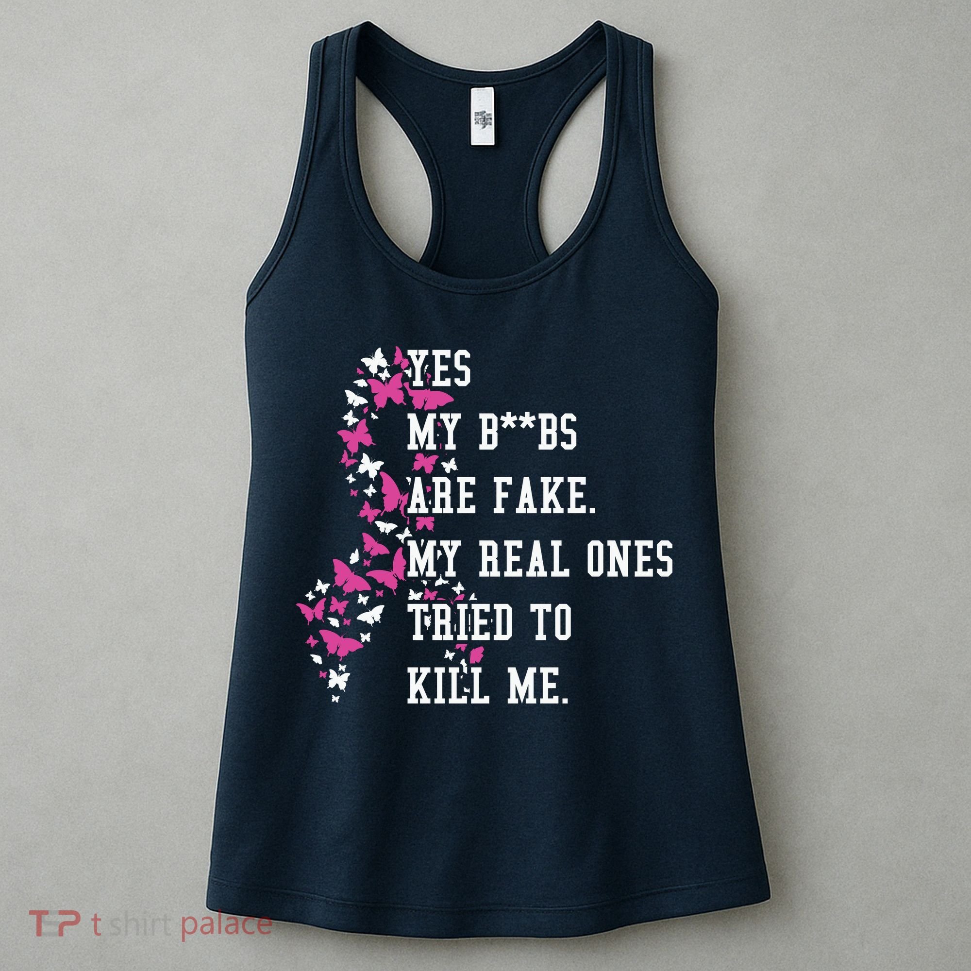 Yes My Boobs Are Fake My Real Ones Tried To Kill Me Breast Cancer Awaremess Women's Tank Top