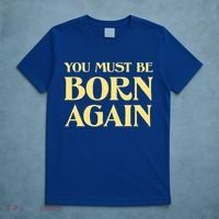 You Must Be Born Again Christian John 3:3 Vintage Retro Cool Meaningful Gift T-Shirt thumb 5