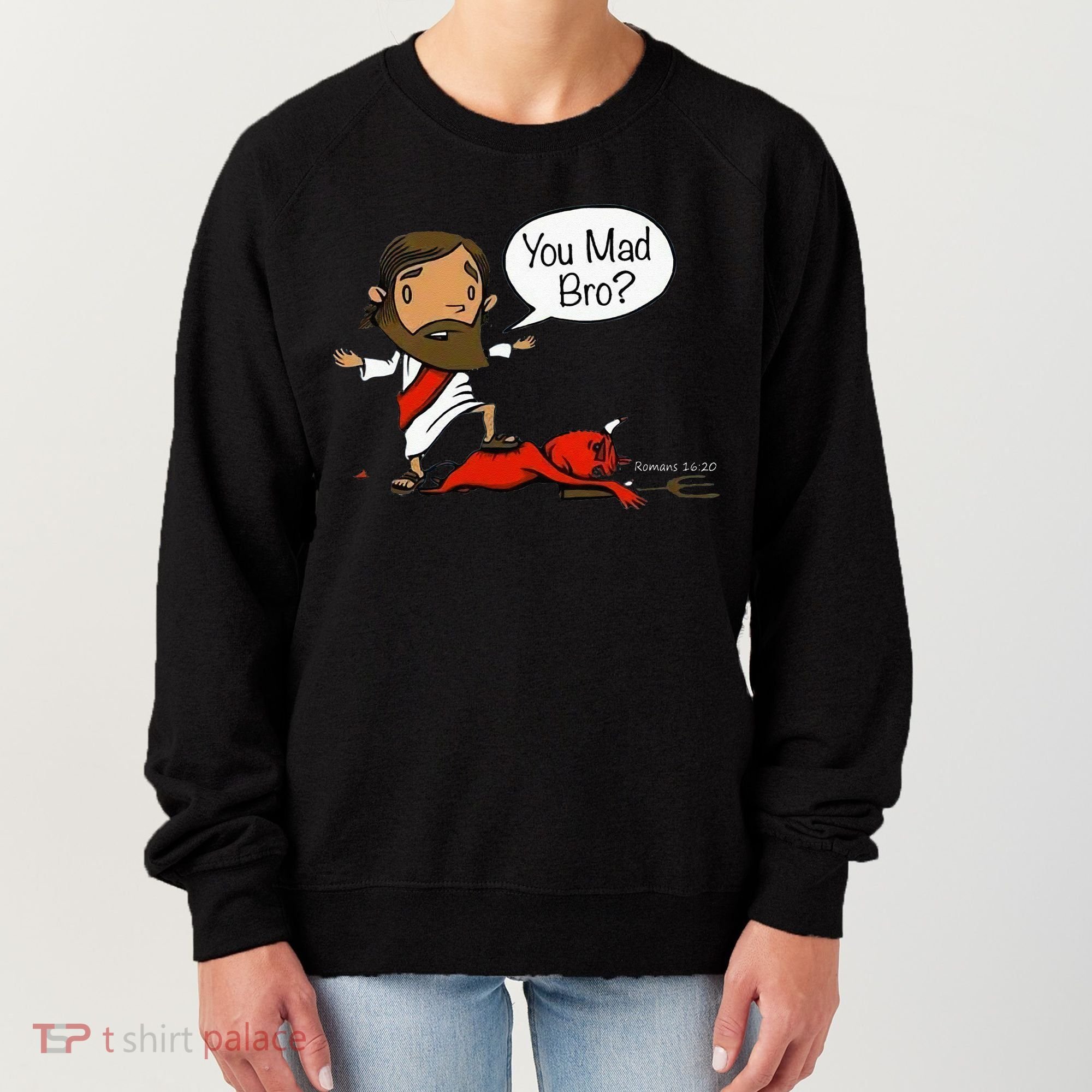 You Mad Bro Funny Jesus Women's Sweatshirt