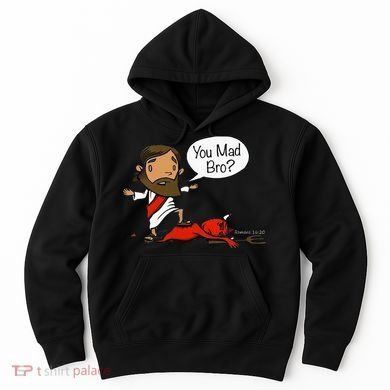 You Mad Bro Funny Jesus Hoodie
