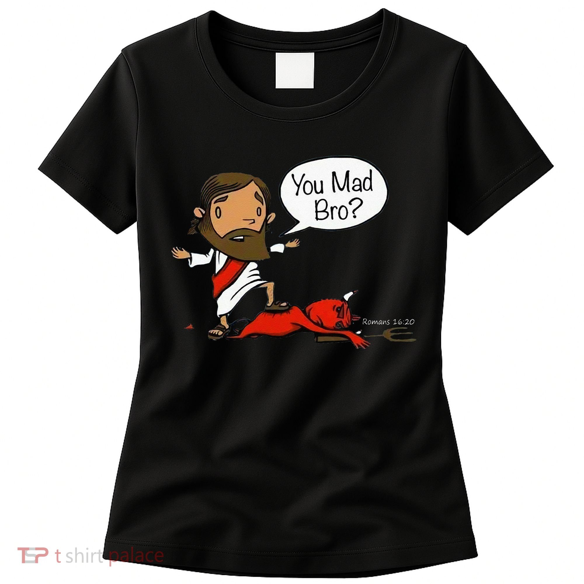 You Mad Bro Funny Jesus Women's T-Shirt