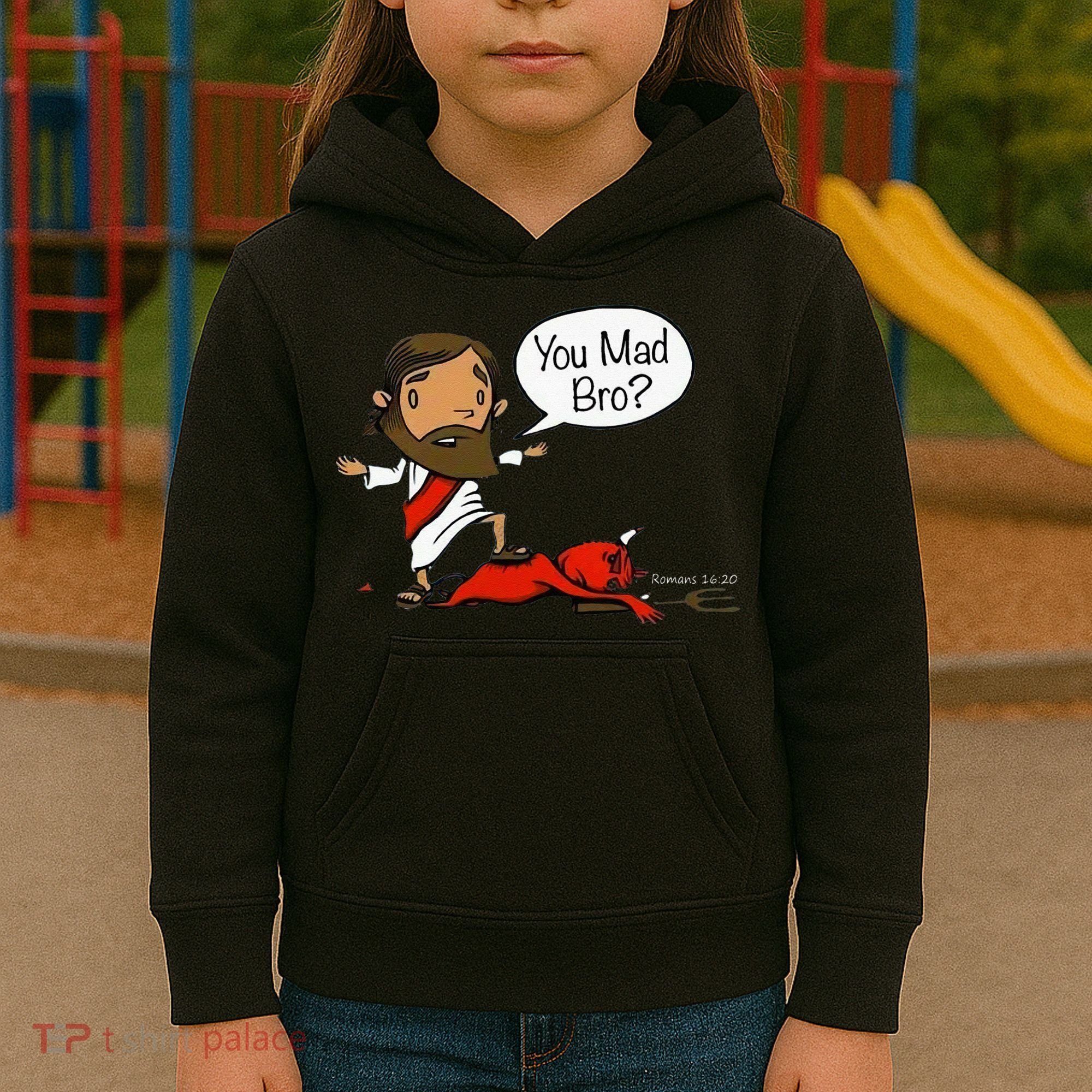 You Mad Bro Funny Jesus Kids Hoodie