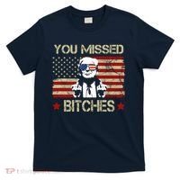 You Missed B!!Ches Donald Trump Middle Finger Usa Flag T-Shirt thumb 0