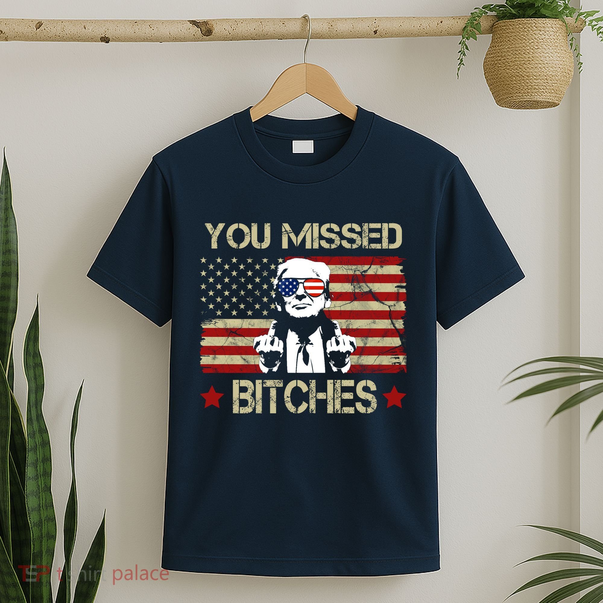 You Missed B!!Ches Donald Trump Middle Finger Usa Flag T-Shirt