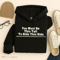 You Must Be This Tall To Ride This Ride Funny Tall Hoodie thumb 4