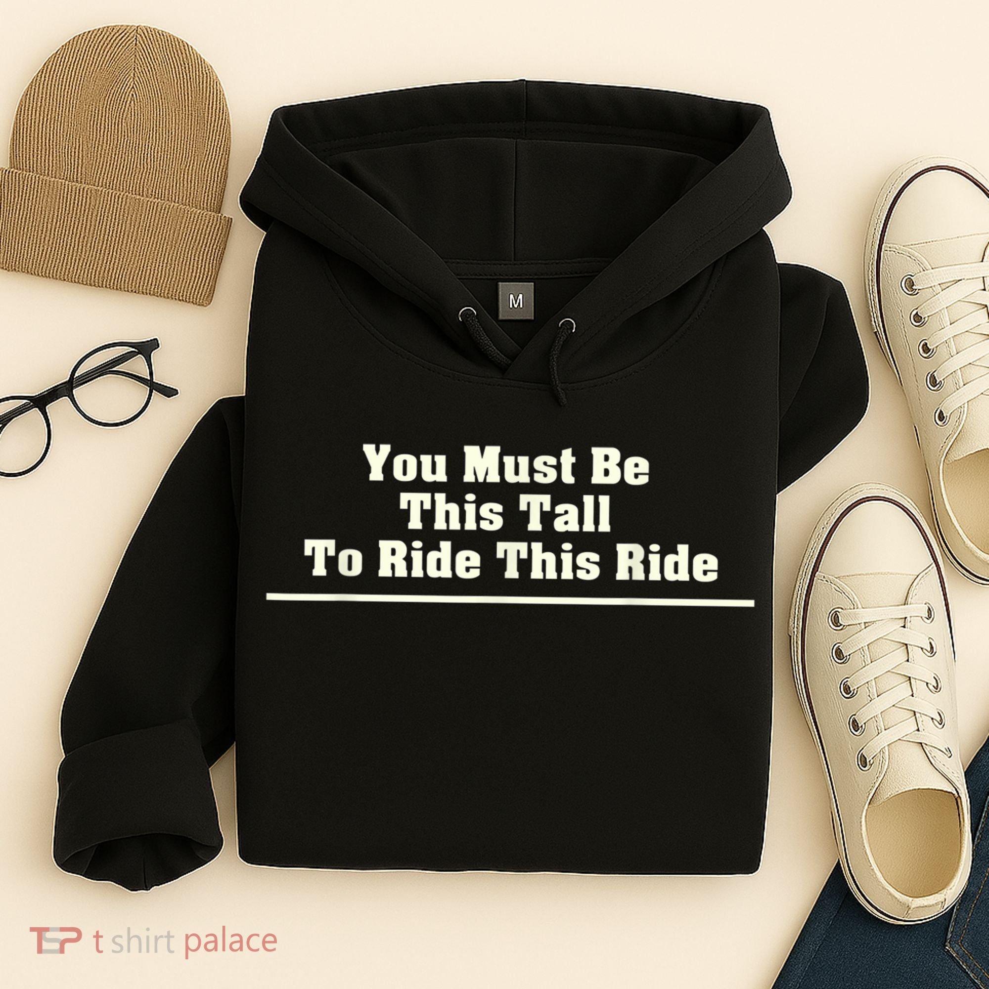 You Must Be This Tall To Ride This Ride Funny Tall Hoodie