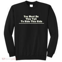 You Must Be This Tall To Ride This Ride Funny Tall Sweatshirt thumb 0