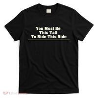 You Must Be This Tall To Ride This Ride Funny Tall T-Shirt thumb 0
