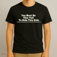 You Must Be This Tall To Ride This Ride Funny Tall T-Shirt thumb 3