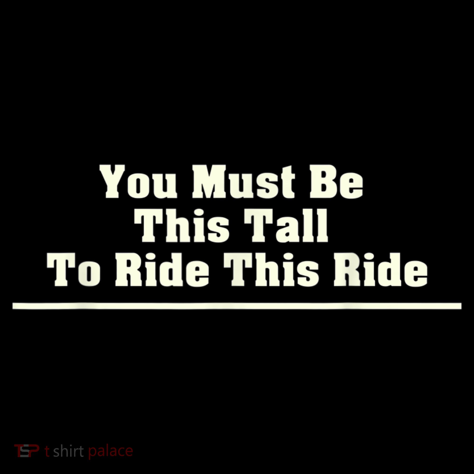 You Must Be This Tall To Ride This Ride Funny Tall Coffee Mug