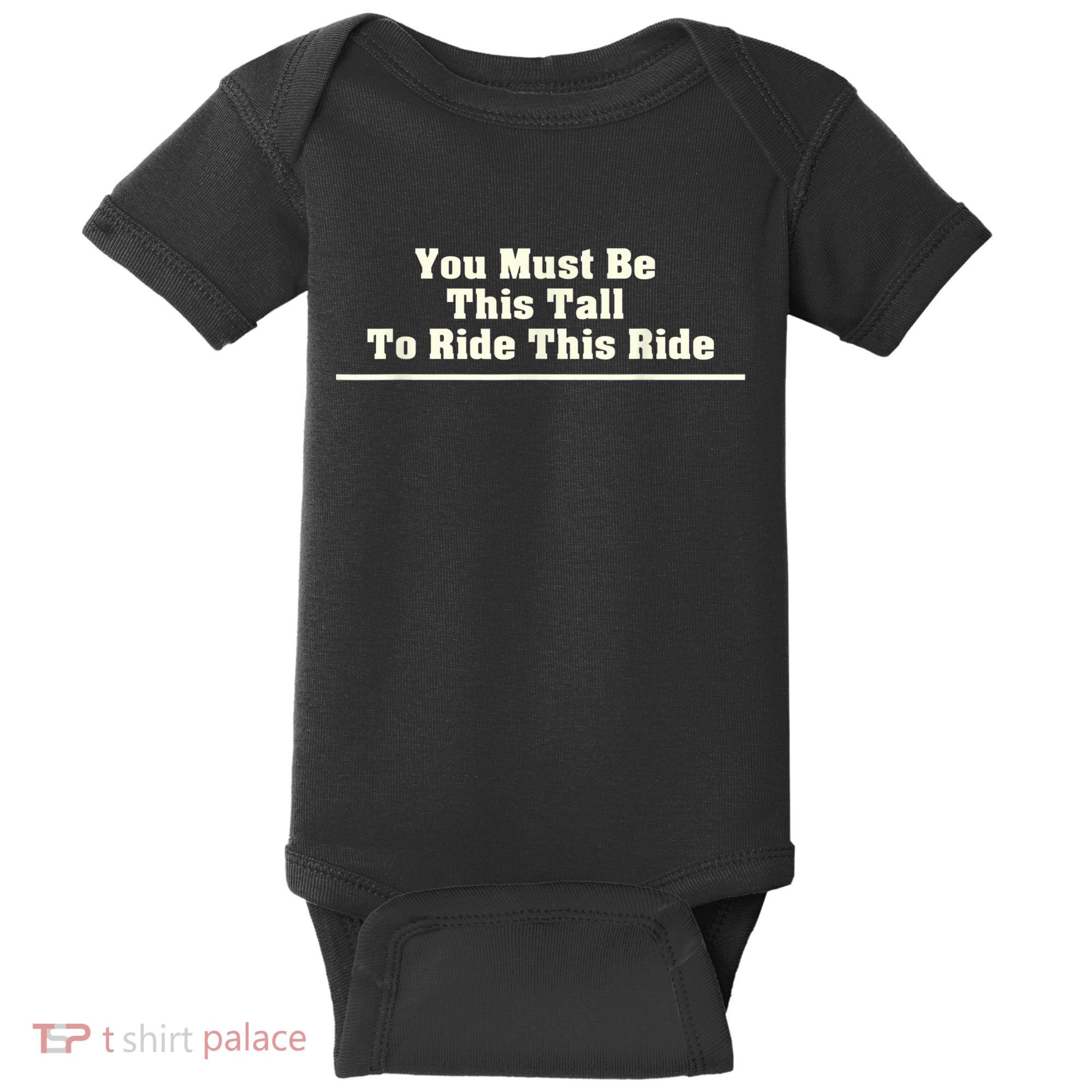 You Must Be This Tall To Ride This Ride Funny Tall Baby Bodysuit