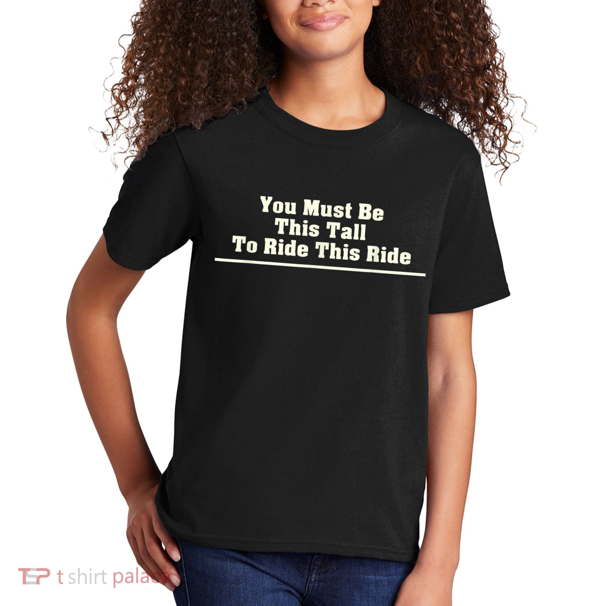 You Must Be This Tall To Ride This Ride Funny Tall Kids T-Shirt