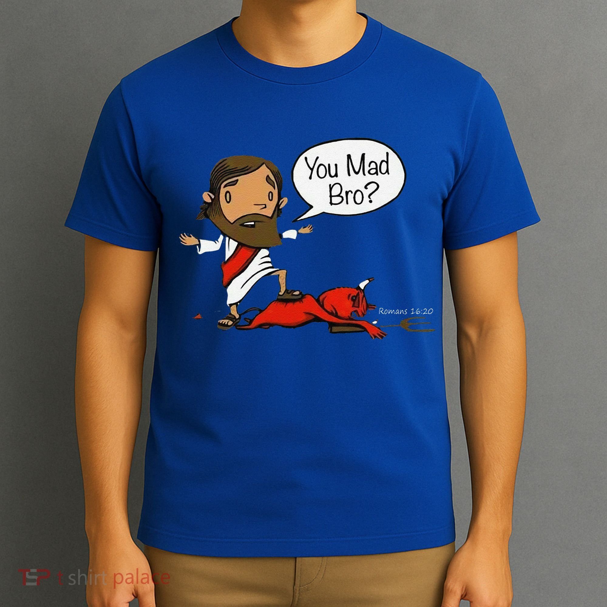 You Mad Bro Funny Jesus T-Shirt