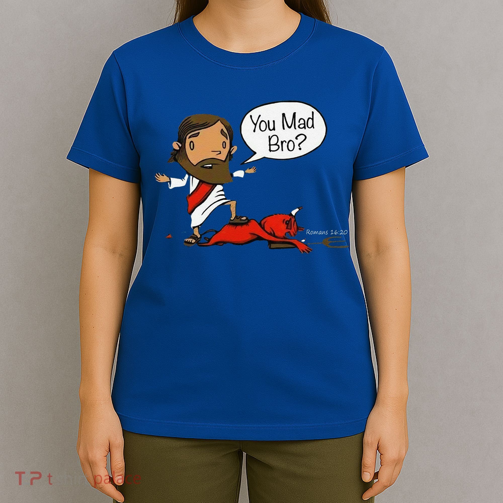 You Mad Bro Funny Jesus T-Shirt