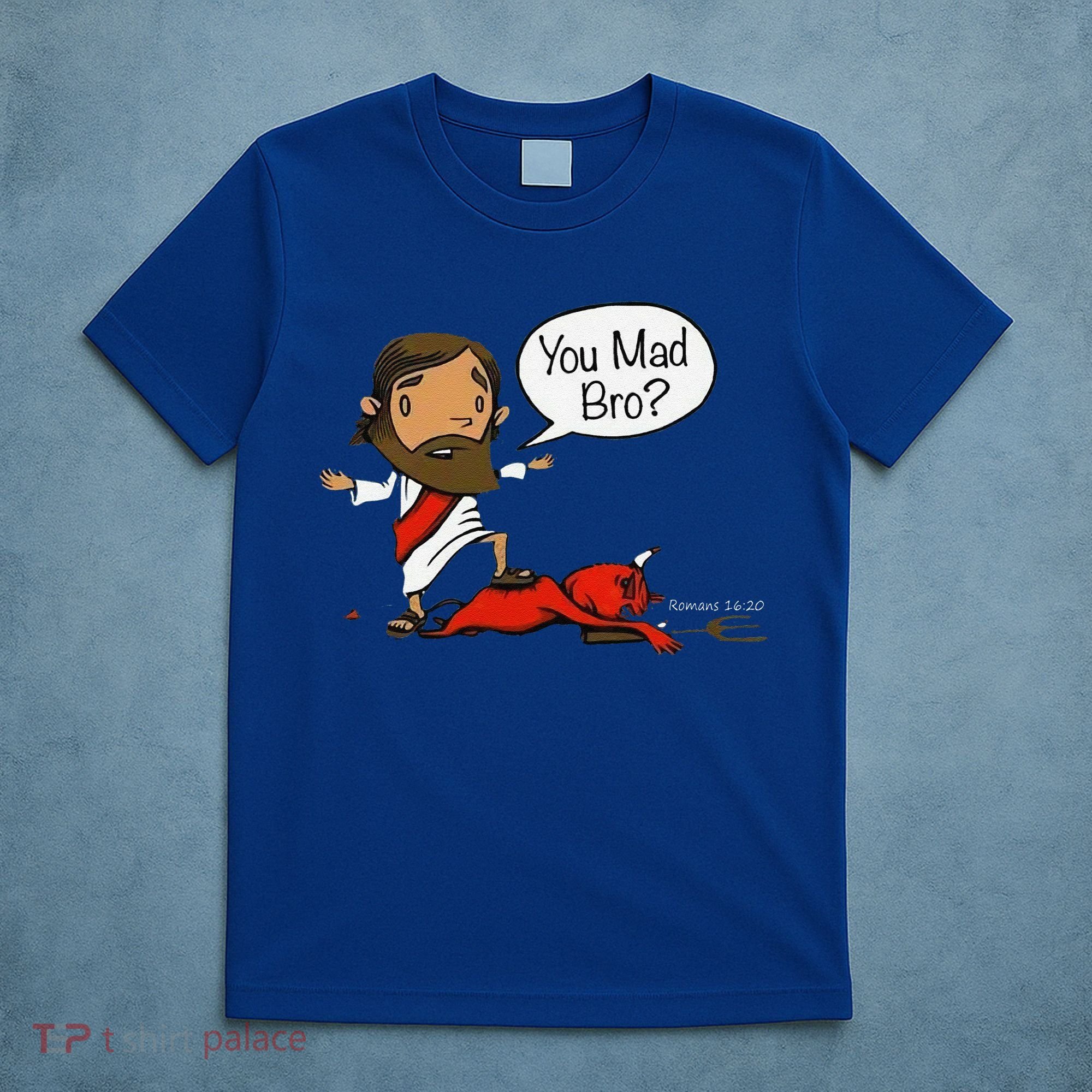 You Mad Bro Funny Jesus T-Shirt