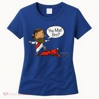 You Mad Bro Funny Jesus Women's T-Shirt thumb 0