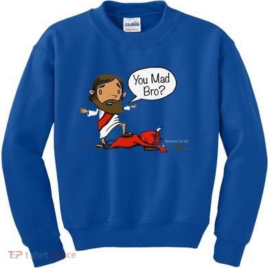 You Mad Bro Funny Jesus Kids Sweatshirt