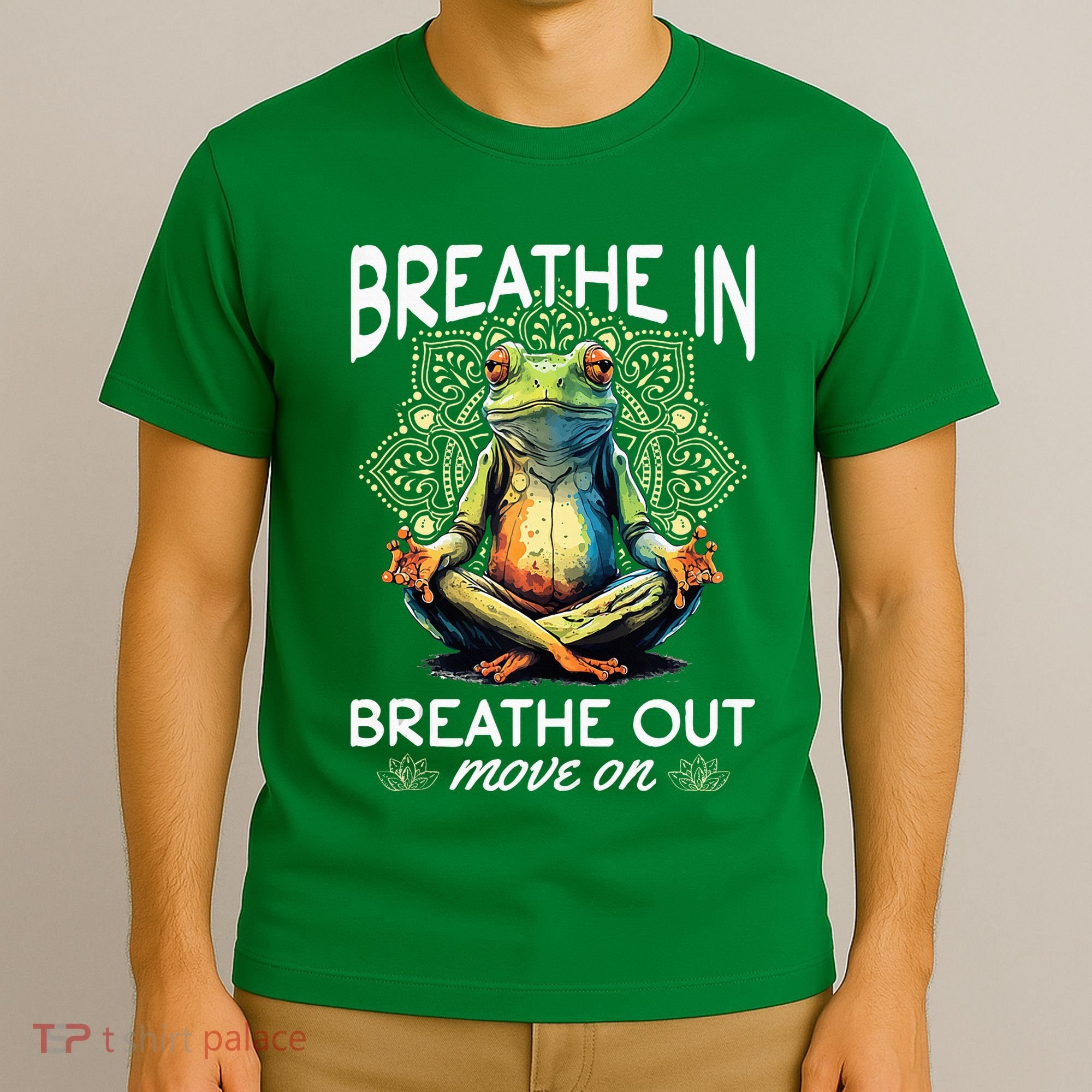 Yoga Meditation Breathe In Breathe Out Move On T-Shirt