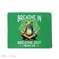 Yoga Meditation Breathe In Breathe Out Move On Mousepad thumb 0