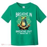 Yoga Meditation Breathe In Breathe Out Move On Toddler T-Shirt thumb 0