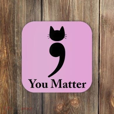 You Matter Cat Suicide Prevention Awareness Be Strong Coaster