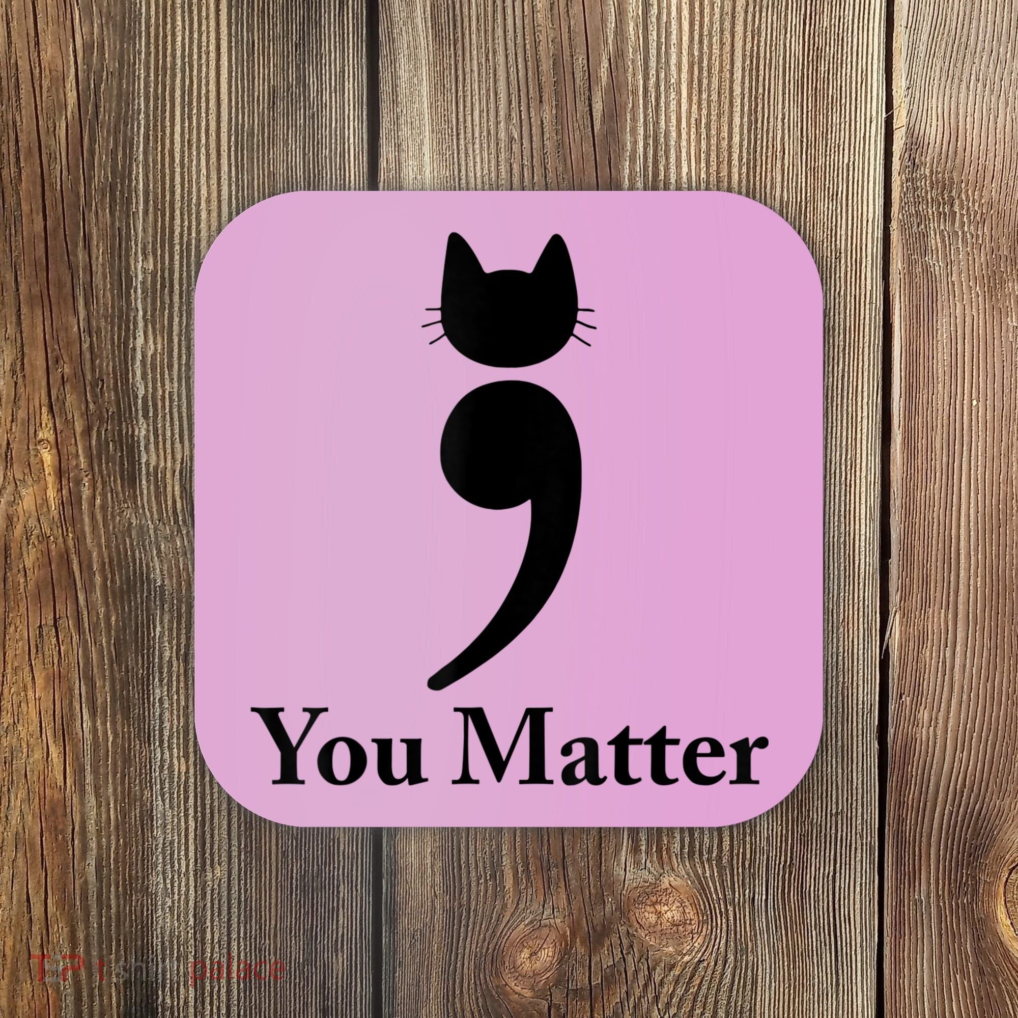 You Matter Cat Suicide Prevention Awareness Be Strong Coaster