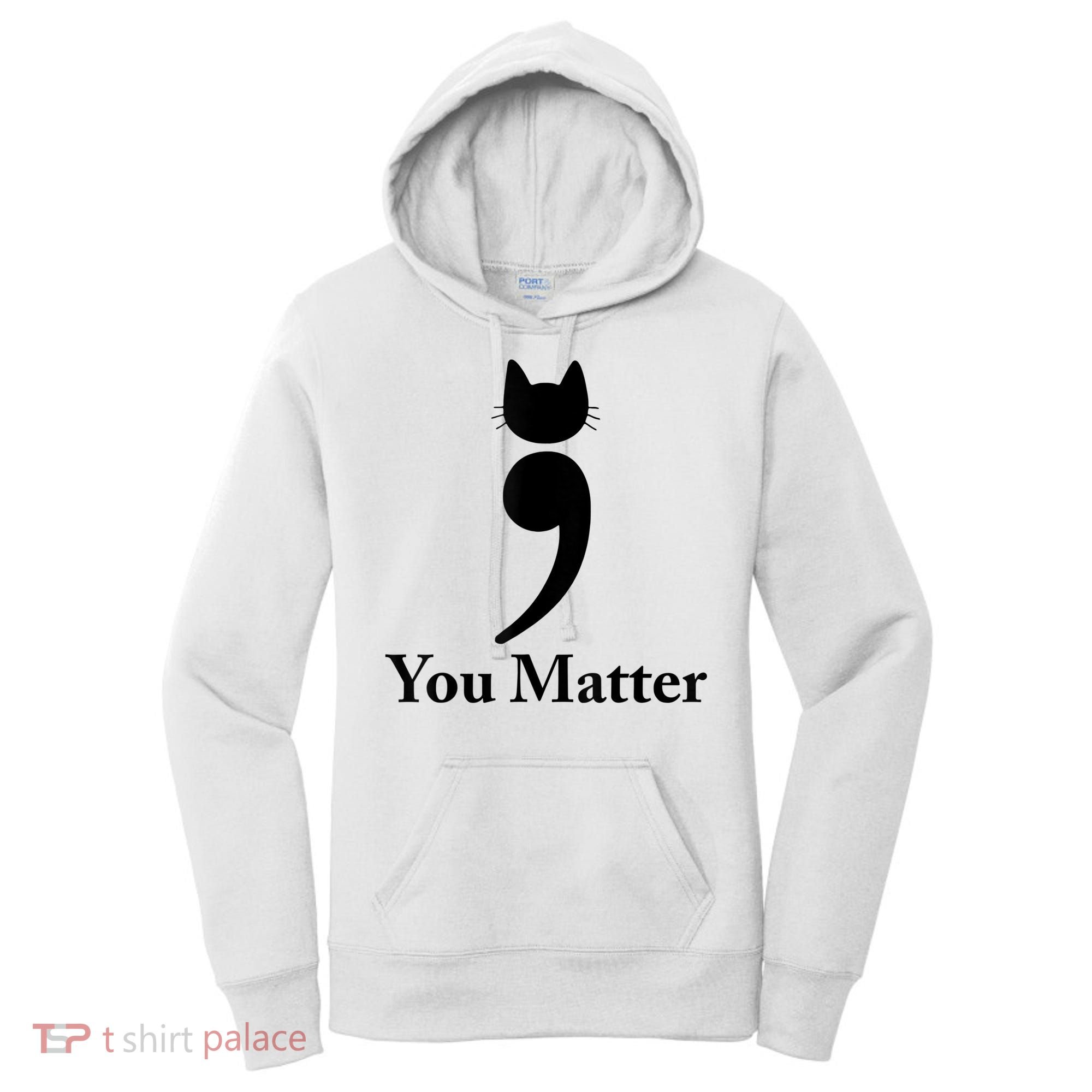 You Matter Cat Suicide Prevention Awareness Be Strong Women's Hoodie