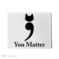 You Matter Cat Suicide Prevention Awareness Be Strong Mousepad thumb 0