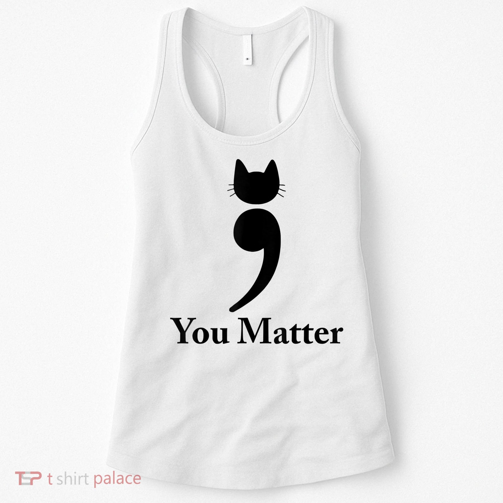 You Matter Cat Suicide Prevention Awareness Be Strong Women's Tank Top