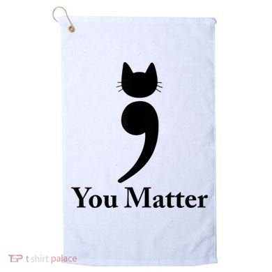 You Matter Cat Suicide Prevention Awareness Be Strong Golf Towel