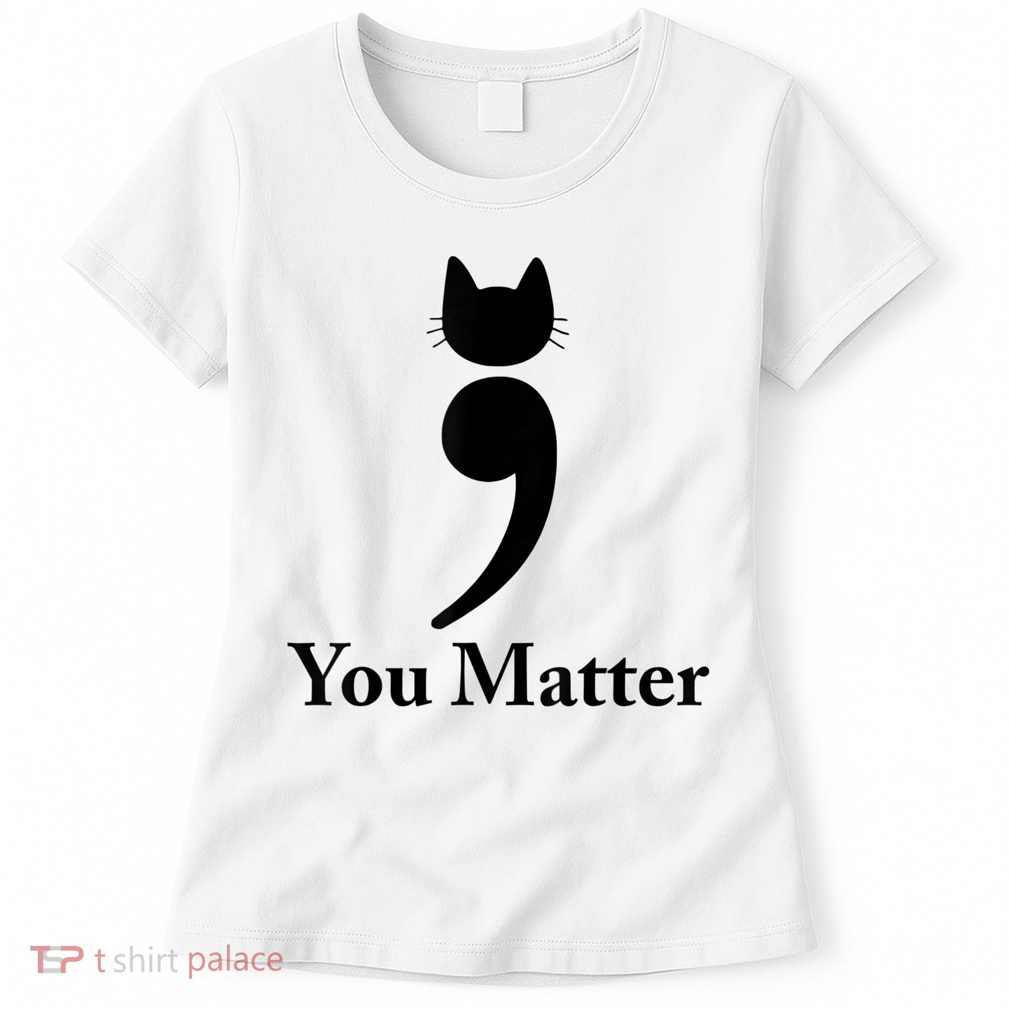 You Matter Cat Suicide Prevention Awareness Be Strong Women's T-Shirt