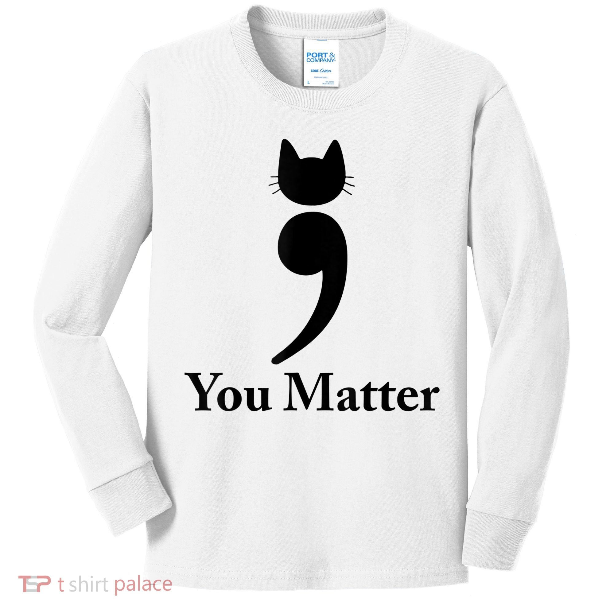 You Matter Cat Suicide Prevention Awareness Be Strong Kids Long Sleeve Shirt