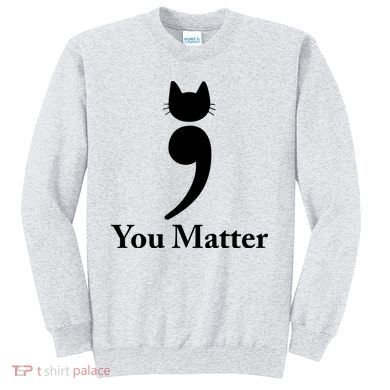 You Matter Cat Suicide Prevention Awareness Be Strong Sweatshirt