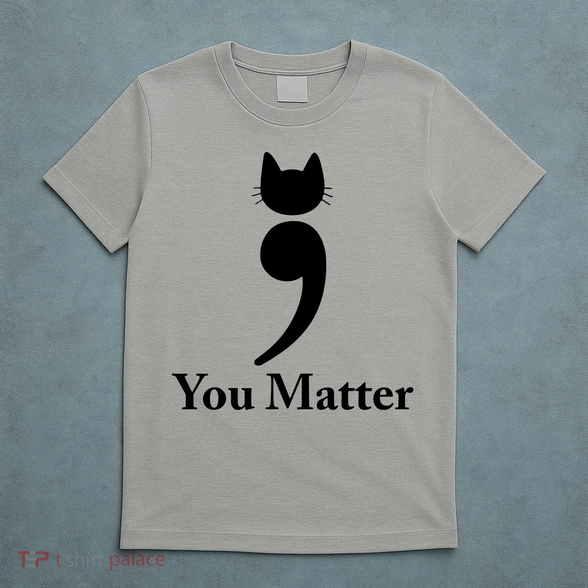 You Matter Cat Suicide Prevention Awareness Be Strong T-Shirt