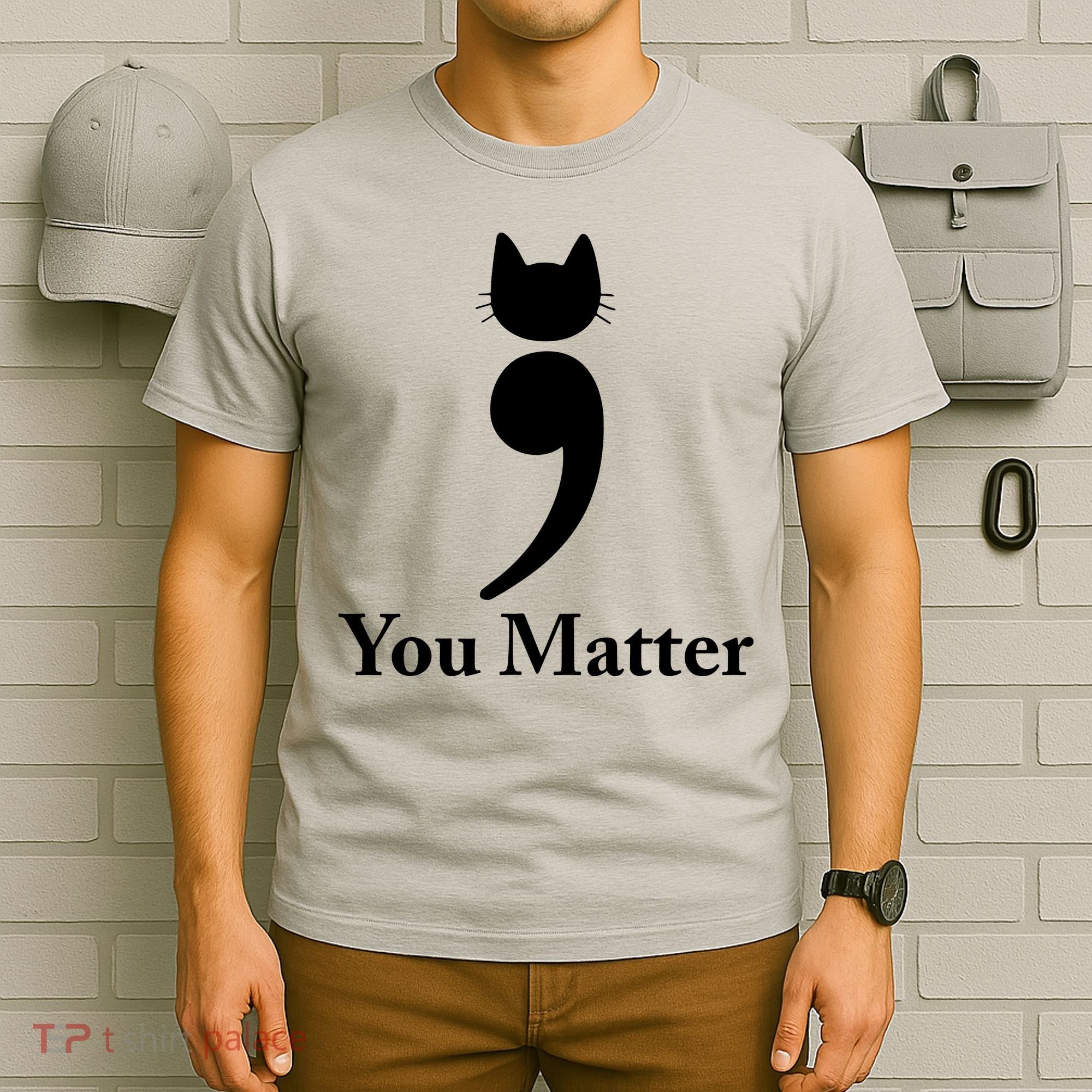 You Matter Cat Suicide Prevention Awareness Be Strong T-Shirt