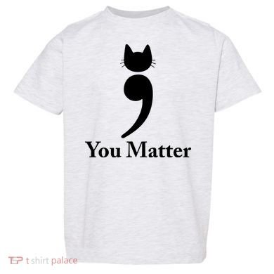 You Matter Cat Suicide Prevention Awareness Be Strong Toddler T-Shirt