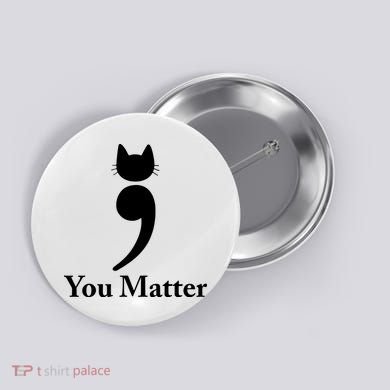 You Matter Cat Suicide Prevention Awareness Be Strong Button