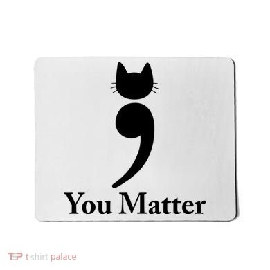 You Matter Cat Suicide Prevention Awareness Be Strong Mousepad