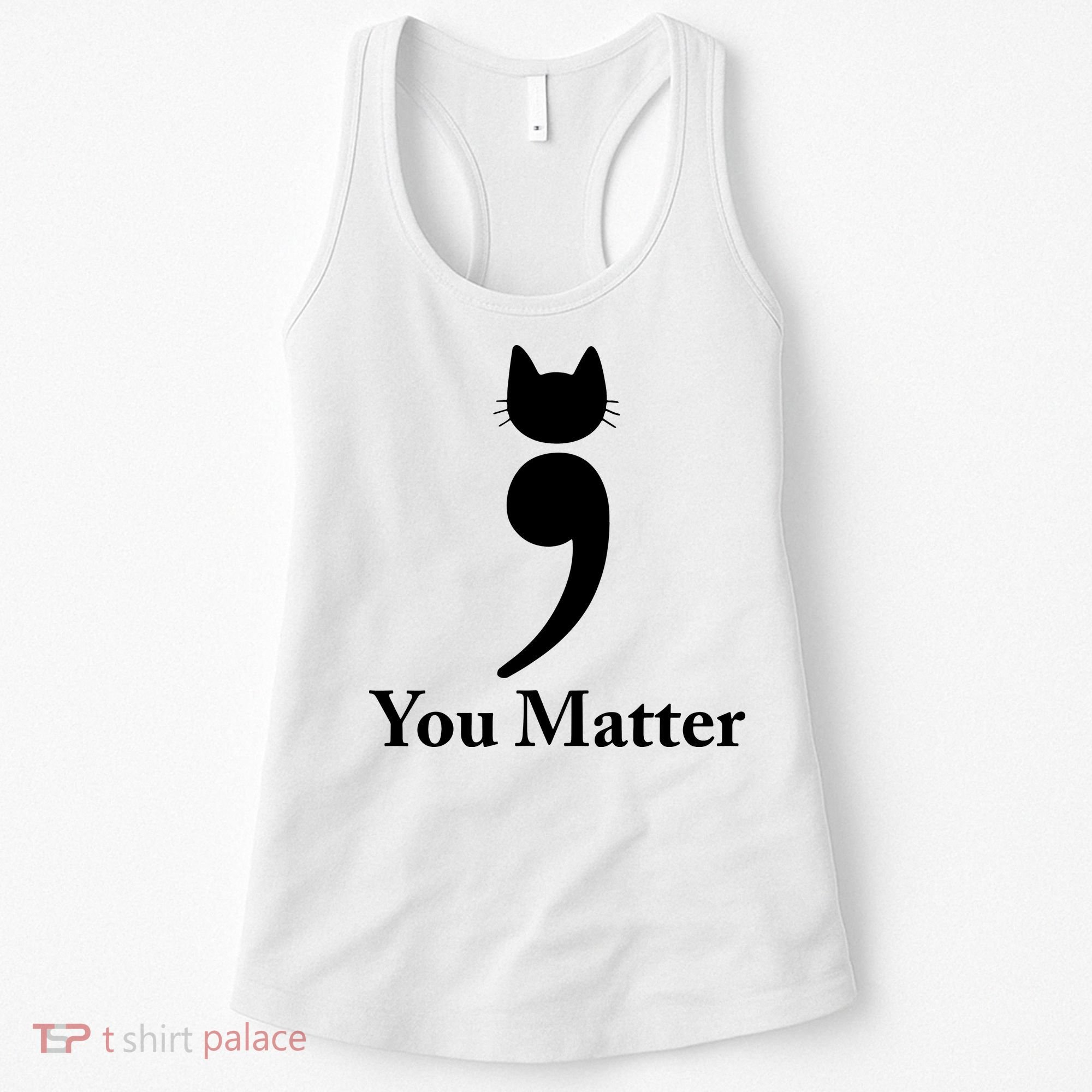 You Matter Cat Suicide Prevention Awareness Be Strong Women's Tank Top