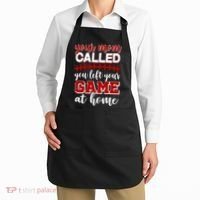 Your Mom Called You Left Your Game At Home Apron thumb 2