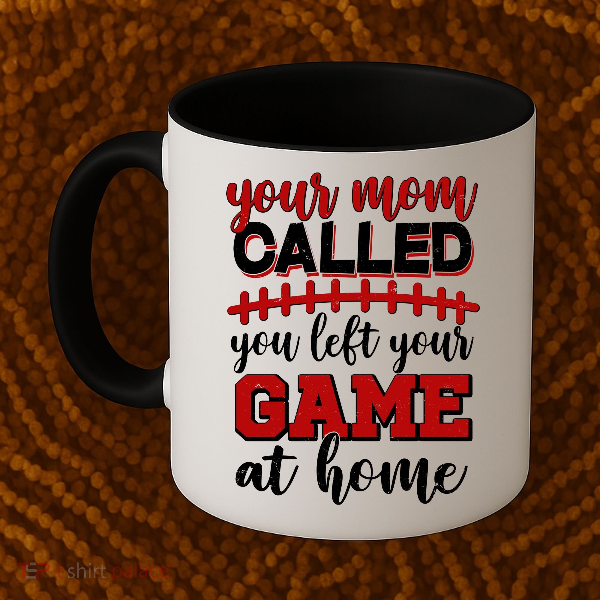 Your Mom Called You Left Your Game At Home Coffee Mug