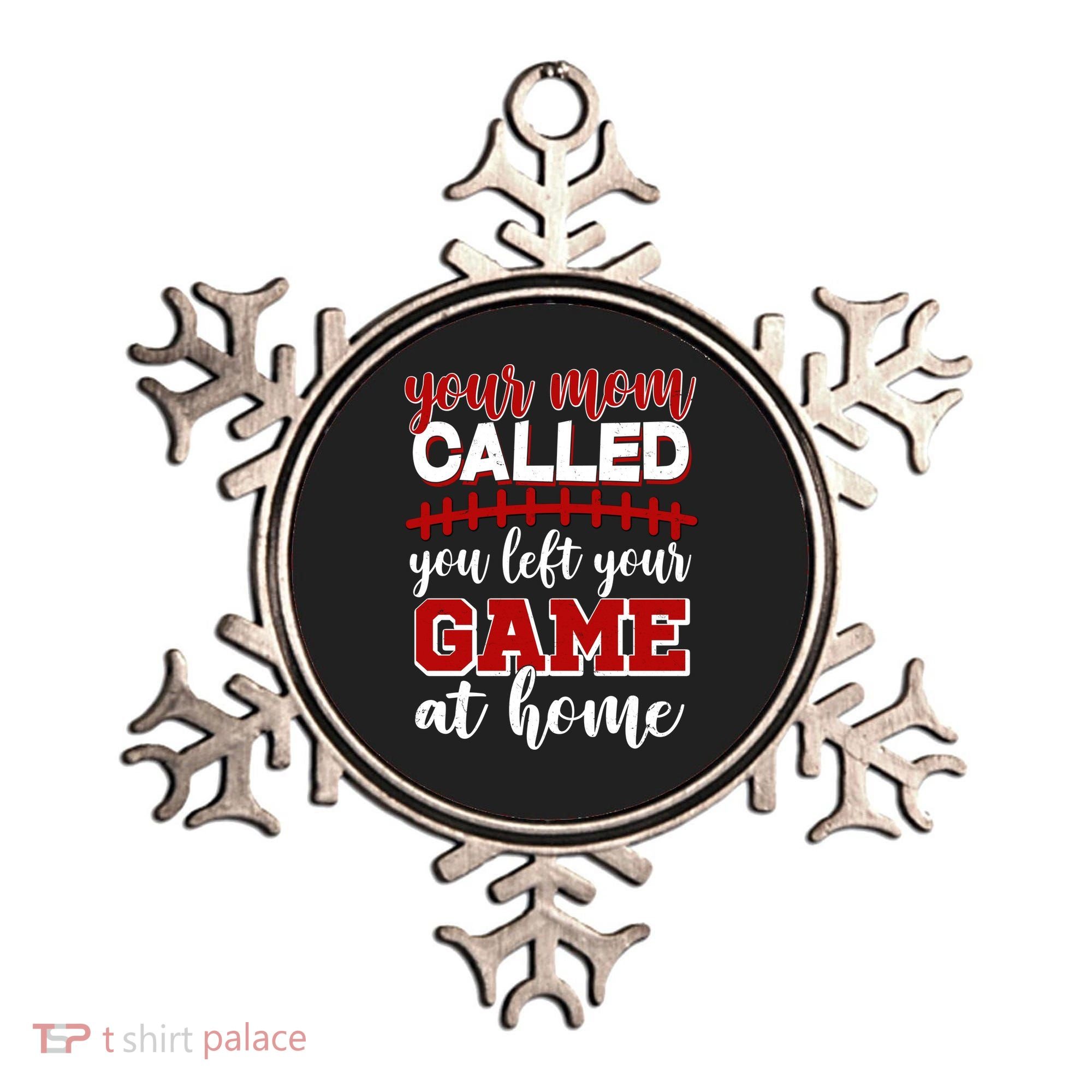 Your Mom Called You Left Your Game At Home Ornament