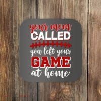 Your Mom Called You Left Your Game At Home Coaster thumb 0