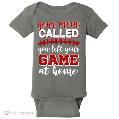 Your Mom Called You Left Your Game At Home Baby Bodysuit