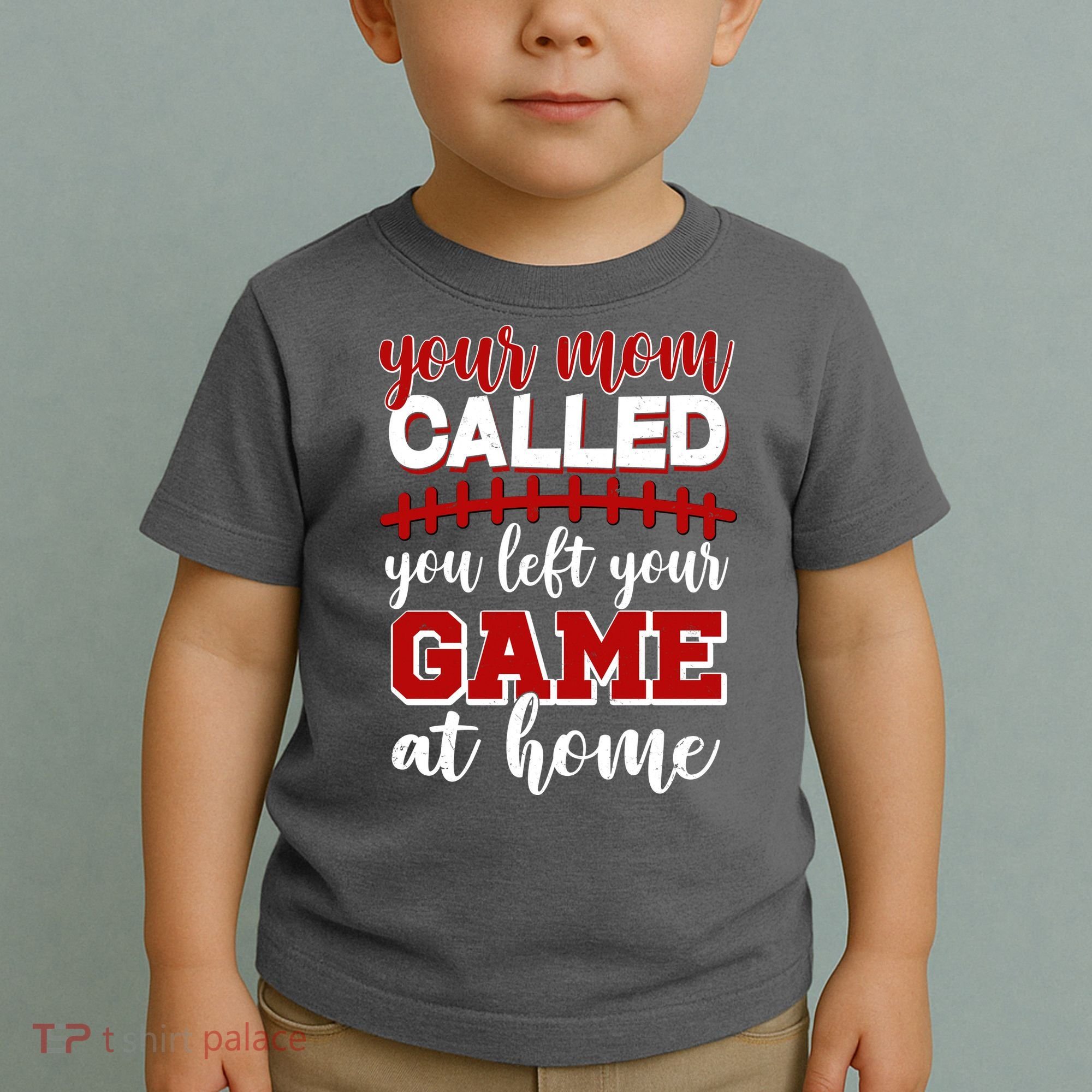 Your Mom Called You Left Your Game At Home Toddler T-Shirt